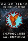 The Thrones of Kronos: Exordium 5 - Sherwood Smith ; Dave Trowbridge - 9781611385410
