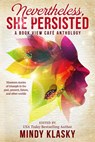Nevertheless, She Persisted - Vonda N. McIntyre ; P. G. Nagle ; Sara Stamey ; Gillian Polack ; Maya Kaathryn Bohnhoff ; Marie Brennan ; Amy Sterling Casil ; Brenda Clough ; Marissa Doyle ; Doranna Durgin ; Katharine Eliska Kimbriel ; Mindy Klasky ; Nancy Jane Moore ; Phyllis Irene Rad - 9781611386868