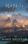 Maps to Nowhere - Marie Brennan - 9781611389524
