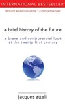 A Brief History of the Future - Jacques Attali - 9781611450132
