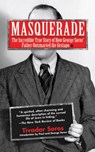 Masquerade: The Incredible True Story of How George Soros' Father Outsmarted the Gestapo - Tivadar Soros - 9781611450248
