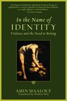IN THE NAME OF IDENTITY - Amin Maalouf - 9781611453249
