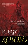 Elegy for Kosovo - Ismail Kadare - 9781611456974