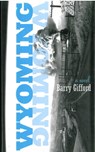 Wyoming: A Novel - Barry Gifford - 9781611459616