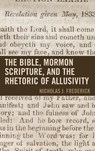 The Bible, Mormon Scripture, and the Rhetoric of Allusivity - J. Frederick - 9781611479058