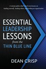 Essential Leadership Lessons from the Thin Blue Line - Dean Crisp - 9781611533798