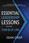Essential Leadership Lessons from the Thin Blue Line - Dean Crisp - 9781611533804