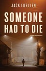 Someone Had to Die - Jack Luellen - 9781611534504
