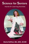 Science for Seniors - Gloria Hoffner - 9781611580242
