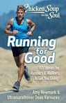 Chicken Soup for the Soul: Running for Good - Amy Newmark ; Dean Karnazes - 9781611592900