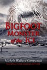 Bigfoot: Monster Of The Ice - Michele Wallace Campanelli - 9781611602104