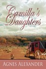 Camilla's Daughter - Agnes Alexander - 9781611608250