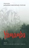 Yamamba - Rebecca Copeland ; Linda C. Ehrlich - 9781611720662
