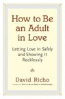 How to Be an Adult in Love - David Richo - 9781611800814