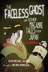 Lafcadio Hearn's "The Faceless Ghost" and Other Macabre Tales from Japan - Sean Michael Wilson - 9781611801972