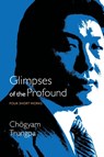 Glimpses of the Profound - Chogyam Trungpa - 9781611803037