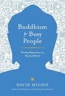 Buddhism for Busy People - David Michie - 9781611803679