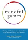 Mindful Games - Susan Kaiser Greenland - 9781611803693