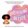 Breathing Makes It Better - Christopher Willard ; Wendy O'Leary - 9781611804690