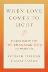 When Love Comes to Light - Richard Freeman ; Mary Tyler - 9781611808179