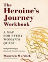 The Heroine's Journey Workbook - Maureen Murdock - 9781611808315