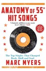 Anatomy of 55 Hit Songs - Marc Myers - 9781611854251