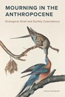Mourning in the Anthropocene - Joshua Trey Barnett - 9781611864342