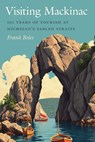 Visiting Mackinac - Frank Boles - 9781611865516