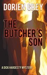 The Butcher's Son (a Dick Hardesty Mystery, #1) - GREY,  Dorien - 9781611877748