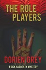 The Role Players (A Dick Hardesty Mystery, #8) - GREY,  Dorien - 9781611878530