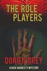 The Role Players (A Dick Hardesty Mystery, #8) (Large Print Edition) - GREY,  Dorien - 9781611879193