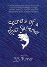 Secrets of a River Swimmer - TURNER,  S S - 9781611883213