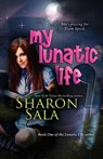 My Lunatic Life - Sharon Sala - 9781611940428