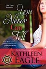 You Never Can Tell - Kathleen Eagle - 9781611941364