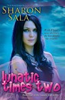 Lunatic Times Two - Sharon Sala - 9781611943627