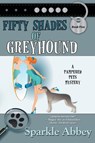 Fifty Shades of Greyhound - Sparkle Abbey - 9781611944181