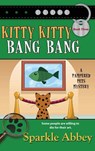 Kitty Kitty Bang Bang - Sparkle Abbey - 9781611949223