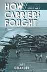 How Carriers Fought - Lars Celander - 9781612006222
