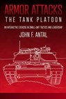 Armor Attacks: The Tank Platoon - John F. Antal - 9781612009155