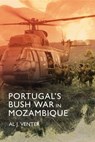 Portugal's Bush War in Mozambique - Al J. Venter - 9781612009377