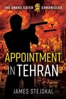 Appointment in Tehran - James Stejskal - 9781612009674
