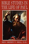 Bible Studies in the Life of Paul - Henry T Sell - 9781612030272