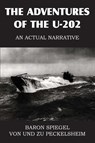 The Adventures of the U-202 - Baron Edgar Spiege Von Peckelsheim - 9781612030685