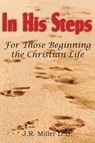 In His Steps, for Those Beginning the Christian Life - Dr J R Miller - 9781612031569