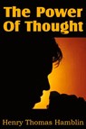The Power Of Thought - Henry Thomas Hamblin - 9781612033846
