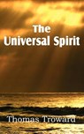 The Universal Spirit - Judge Thomas Troward - 9781612034263