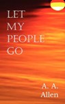 Let My People Go - A a Allen - 9781612034928