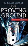 PROVING GROUND THE - G. BRUCE KNECHT - 9781612181431