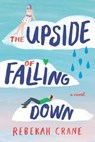 The Upside of Falling Down - Rebekah Crane - 9781612187228