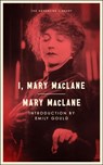 I, Mary MacLane - Emily Gould ; Mary MacLane - 9781612192871